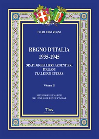 Vol. Secondo – Orafi, gioellieri, argentieri italiani tra le due guerre – Repertorio dei marchi con numero di identificazione