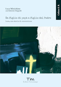 Da figlio di papà a figlio del Padre – Luca, una storia di conversione